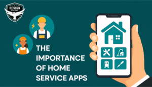 Importance of Home Service App
